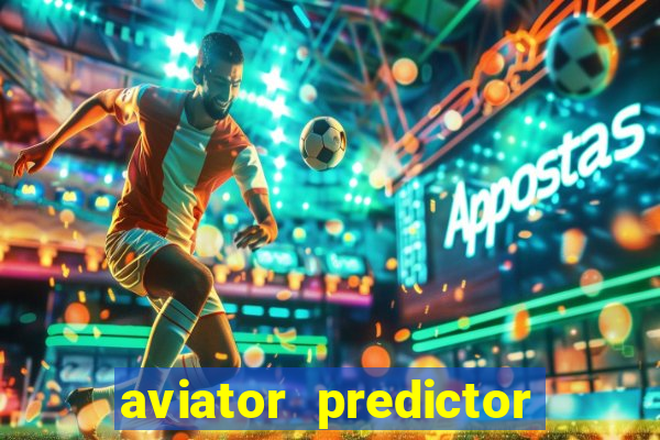 aviator predictor v4.0 download